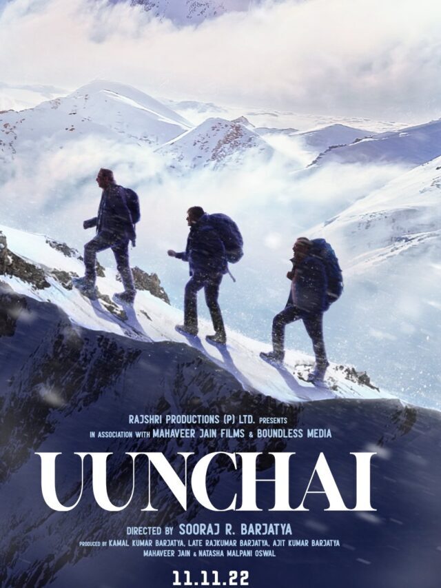 Uunchai Movie Review : The Indomitable Spirit To Reach Further Heights