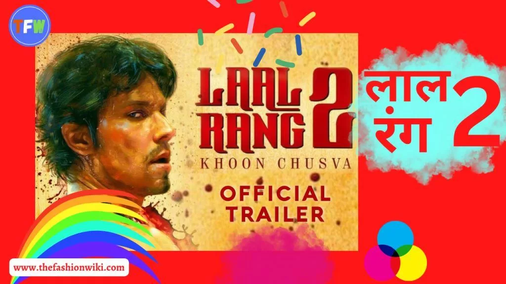 Laal Rang 2 Movie Cast, Real Names, Release Date,