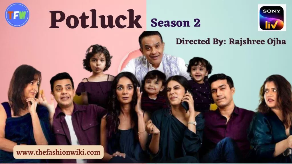 Potluck Season 2 (Sony LIV) Web Series Cast, Story, Release Date