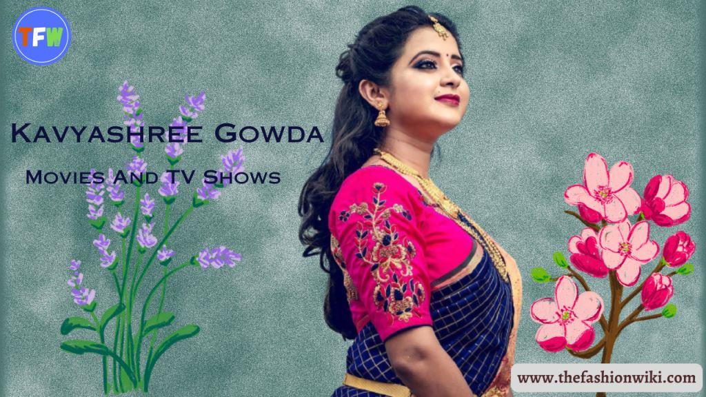 Kavyashree Gowda Movies And TV Shows, Age, Height, Weight ,Biography