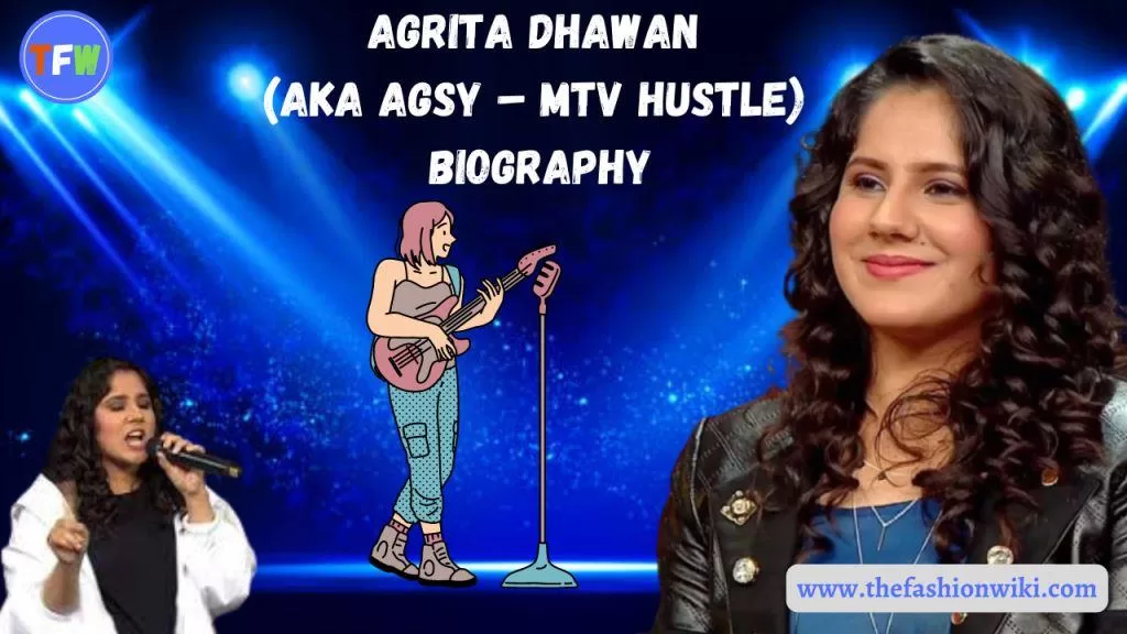 Agrita Dhawan (Aka Agsy – MTV Hustle) Biography, Age, Height