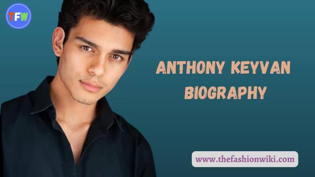 Anthony Keyvan Biography