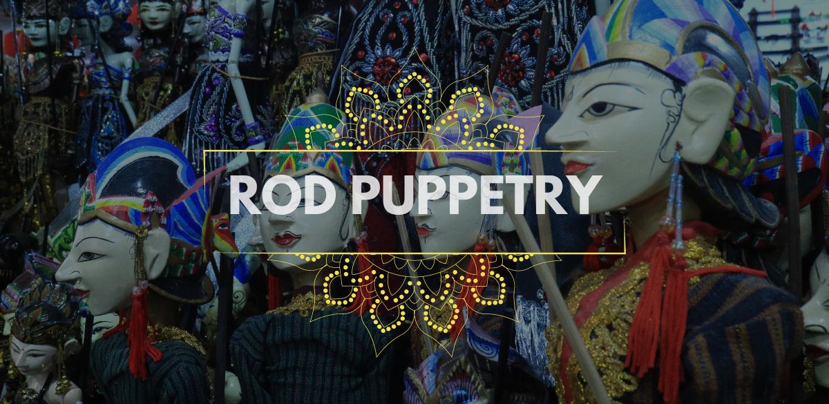 Rod Puppetry, rod puppets, puppetry, puppeteer, Indian art form, dying art