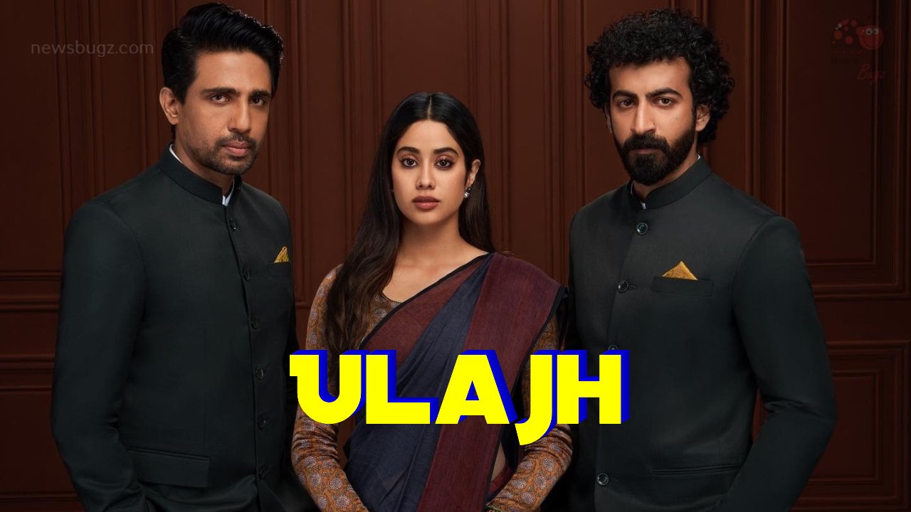 Ulajh Movie (2024): Cast | Trailer | OTT | Songs | Release Date