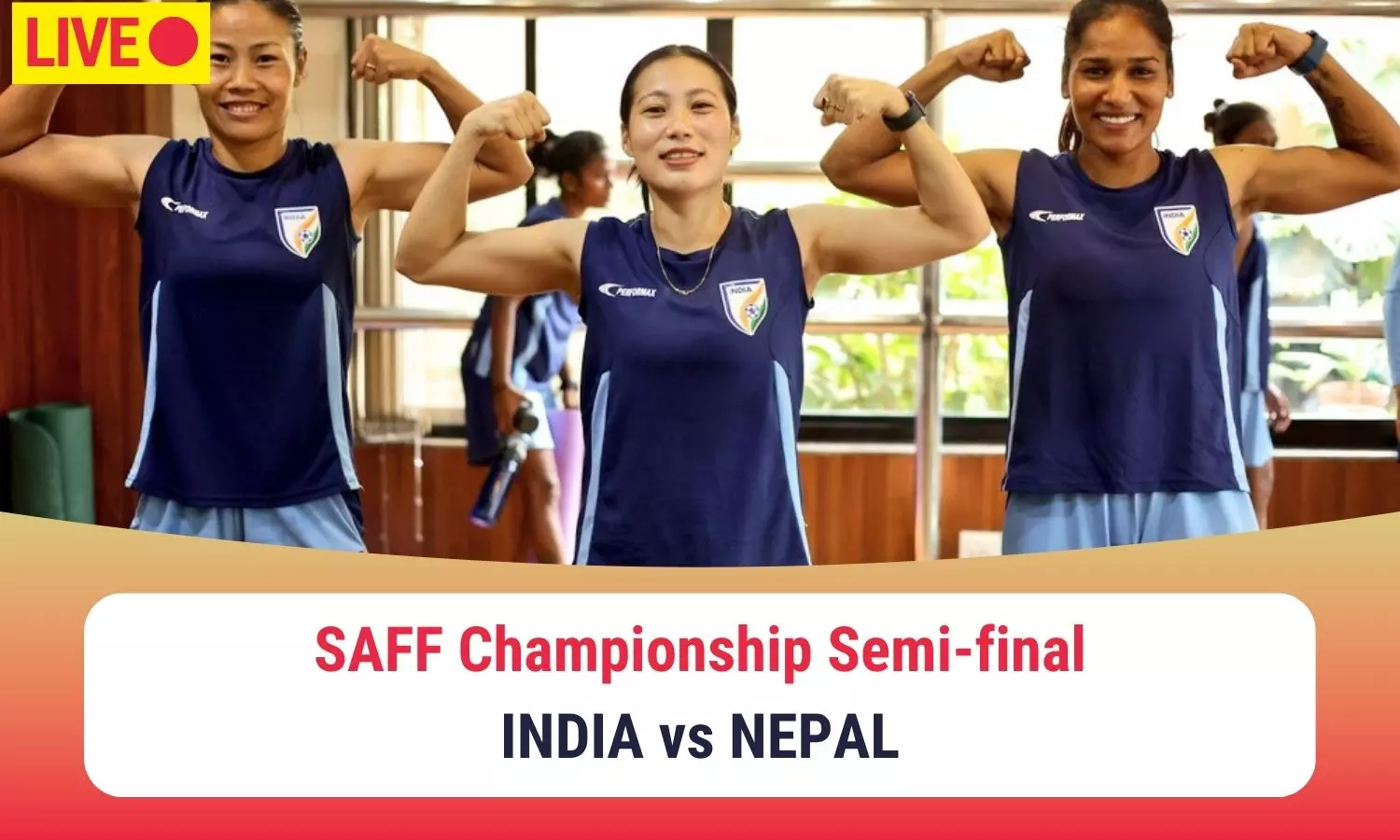 SAFF Women's C'ship Semis LIVE: India vs Nepal- Score, updates, blog